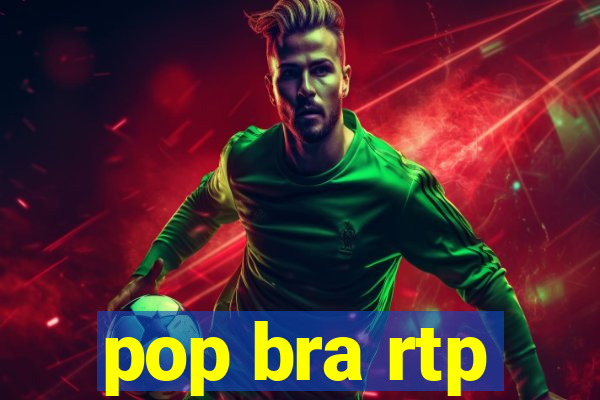 pop bra rtp